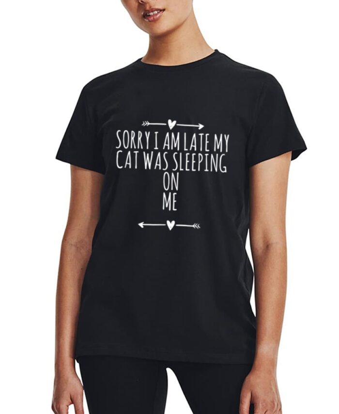 Arrows Heart Cute Sorry I Am Late My Cat Was Sleeping On Me Women T-Shirt