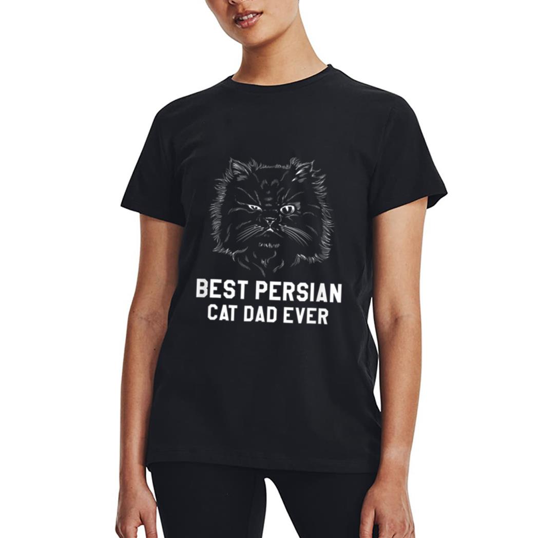 Best Persian Cat Dad Ever For A Cat Lover Women T-Shirt