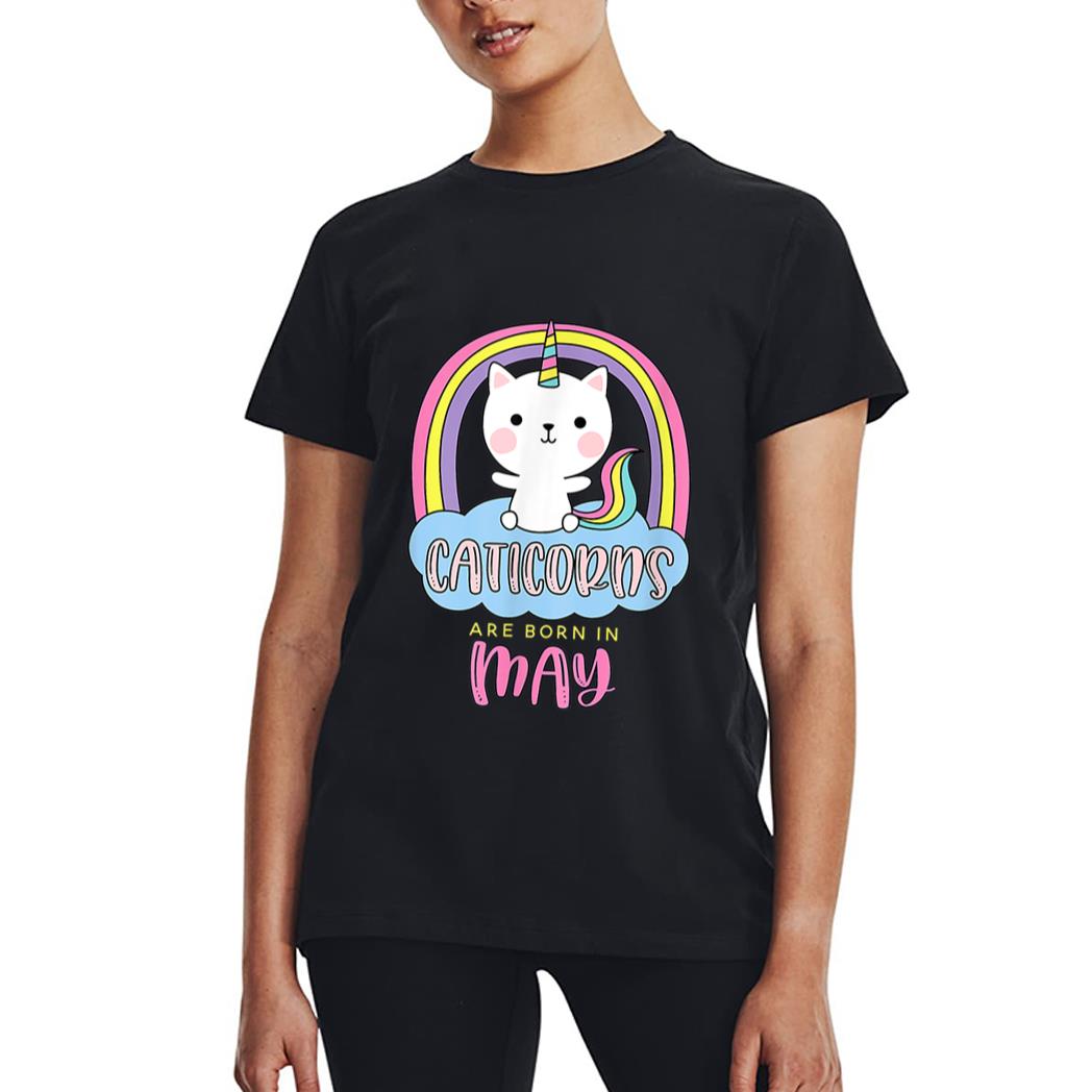 Caticorns Are Born In May Birthday Cat Unicorn Rainbow Cute Women T-Shirt