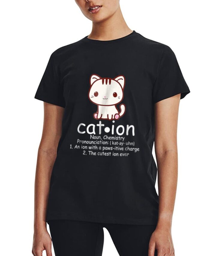 Cation Funny Cat Ion Science Pawsitive Pun Chemistry Women T-Shirt