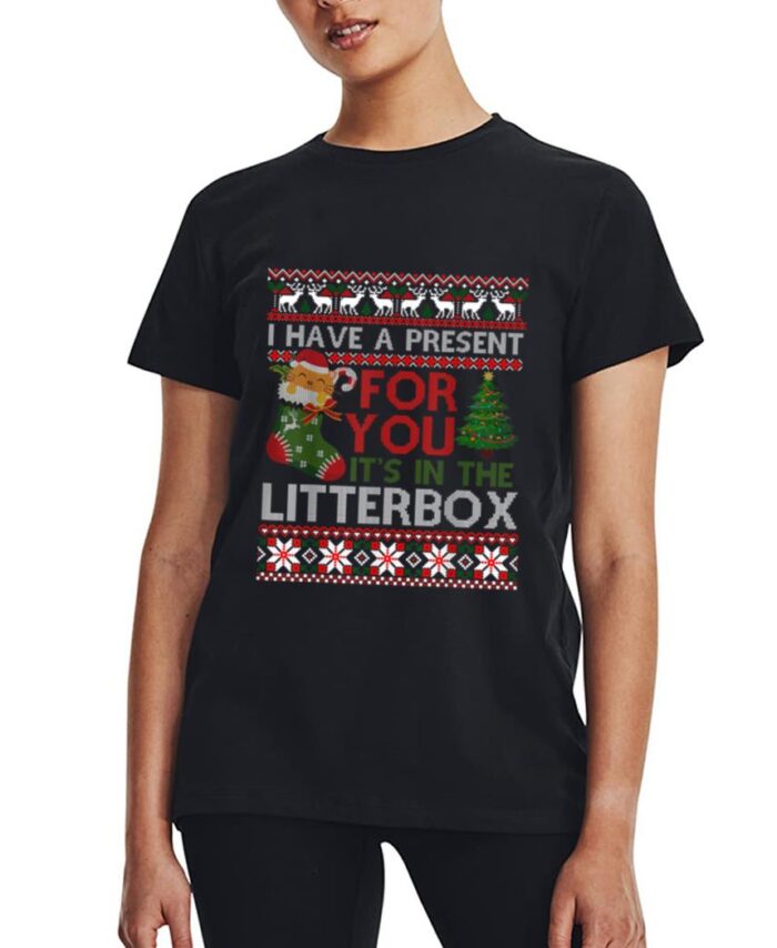 Christmas Cat Shirt - Have A Present For You Ugly Sweater Women T-Shirt