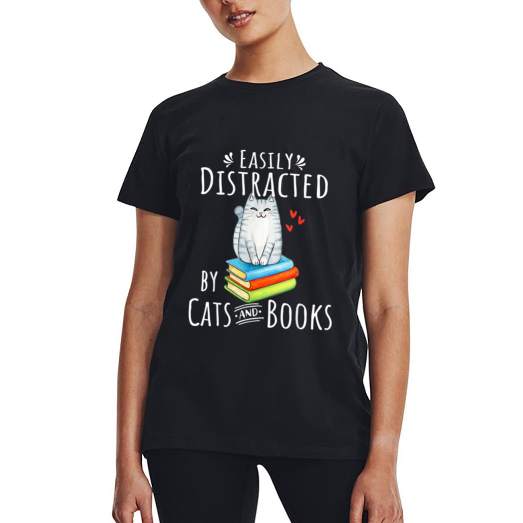 Easily Distracted by Cats and Books - Funny Cat & Book Lover Women T-Shirt