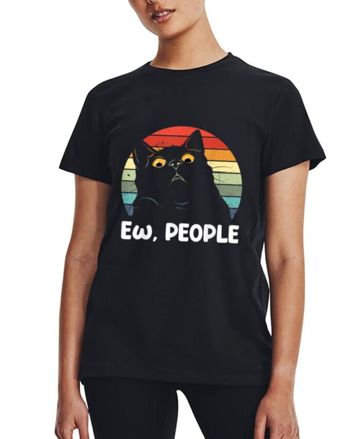 Ew people funny Black Cat lover for women men fun cat saying Women T-Shirt