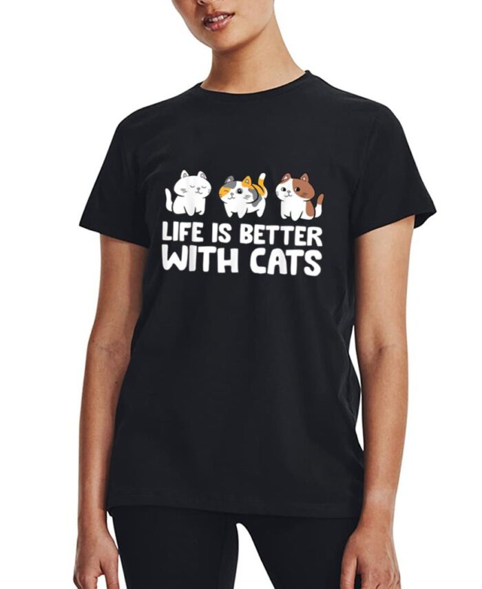 Funny Cat Lover Cute Kittens Life Is Better With Cats Women T-Shirt