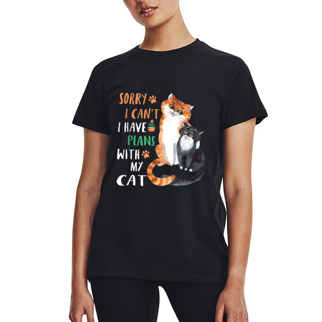 Funny Cat Lover Sorry I can't I have plans with my Cat Women T-Shirt