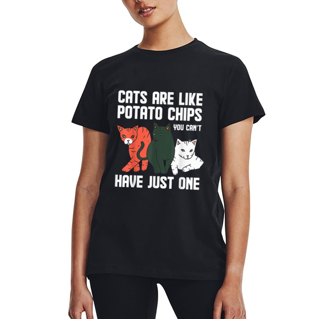 Funny Cats Are Like Potato Chips Cat Owners Cat Lovers Women T-Shirt