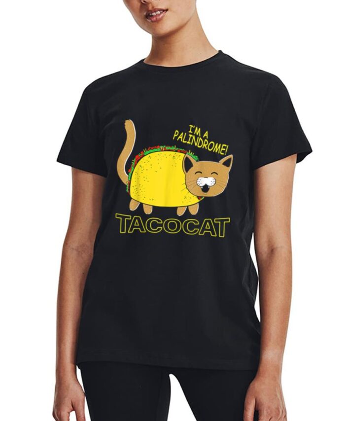 I Am A Palindrome Tacocat Funny Cinco De Meow Cat Lover Women T-Shirt