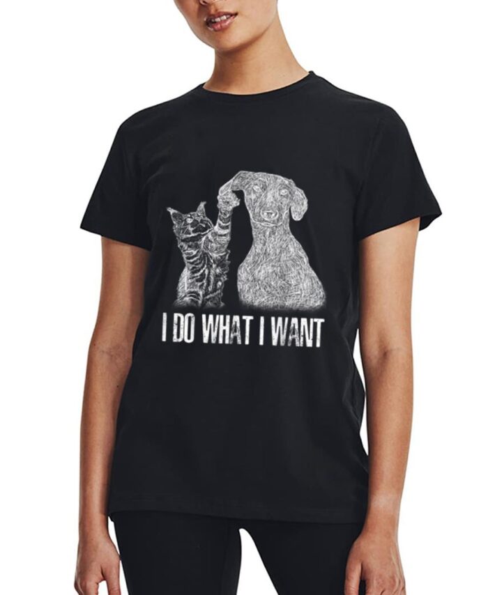 I-Do-What I-Want Cat With-Dog Hand Drawn-Portrait Women T-Shirt