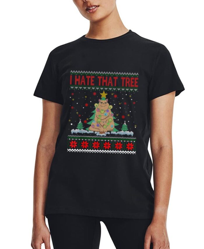 I Hate That Tree Funny Cats Christmas Tree Women T-Shirt