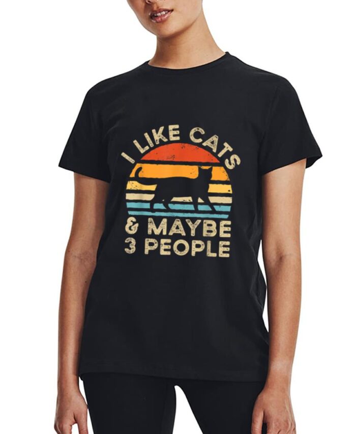 I Like Cats And Maybe 3 People Women T-Shirt