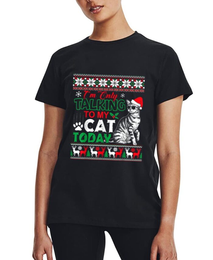 Im Only Talking To My Cat Today Women T-Shirt