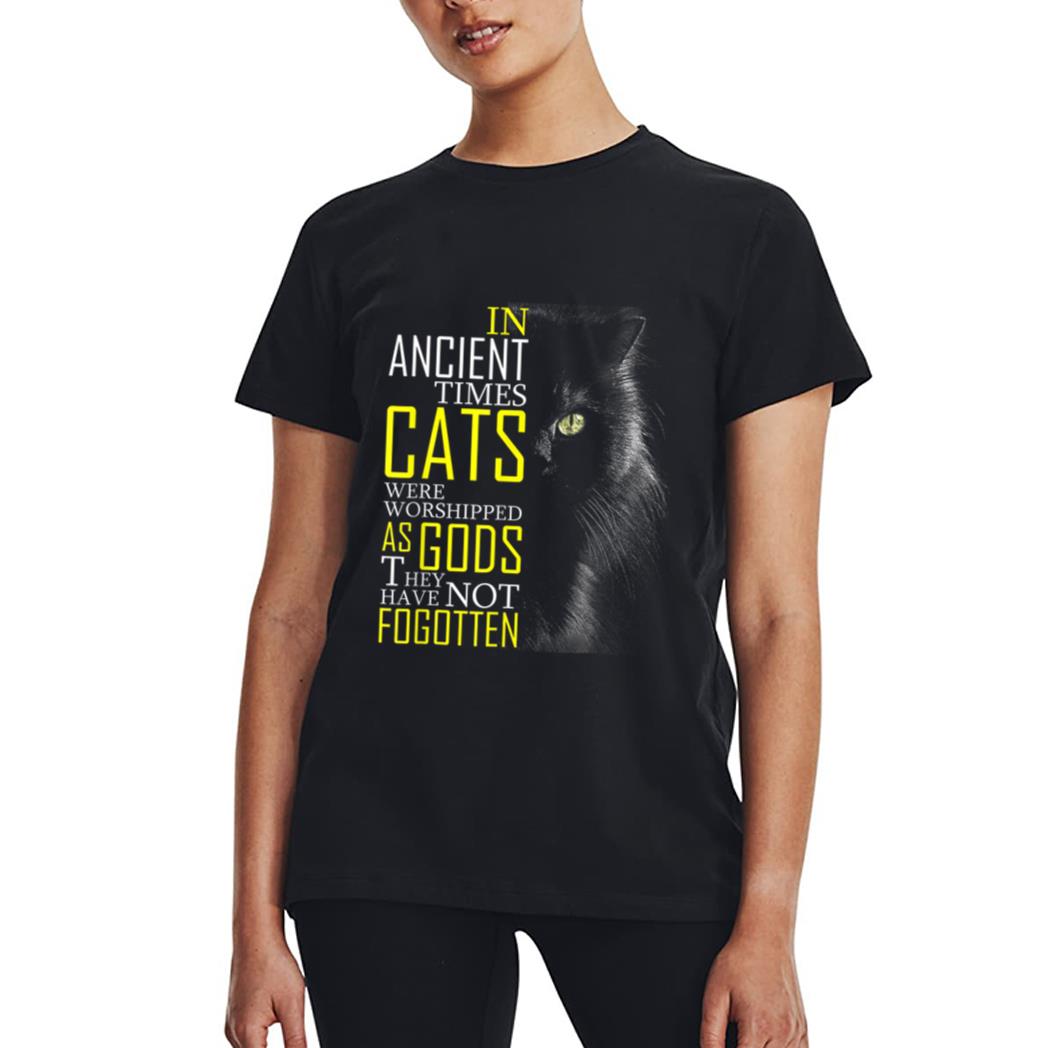 In Ancient Imes Cats Were Worshipped As Gods Cat Women T-Shirt