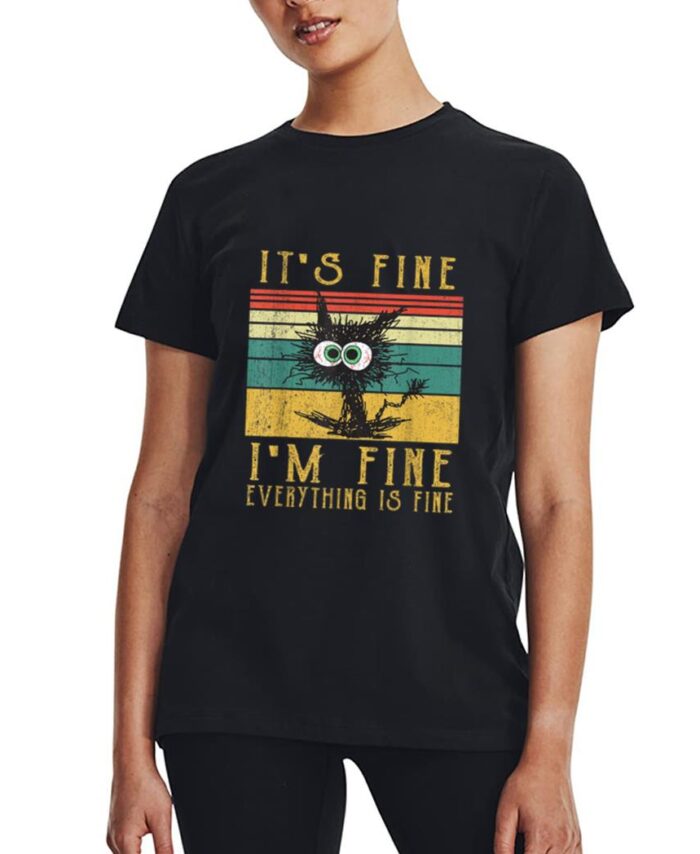 It's Fine I'm Fine Everything Is Fine Funny cat_2 Women T-Shirt