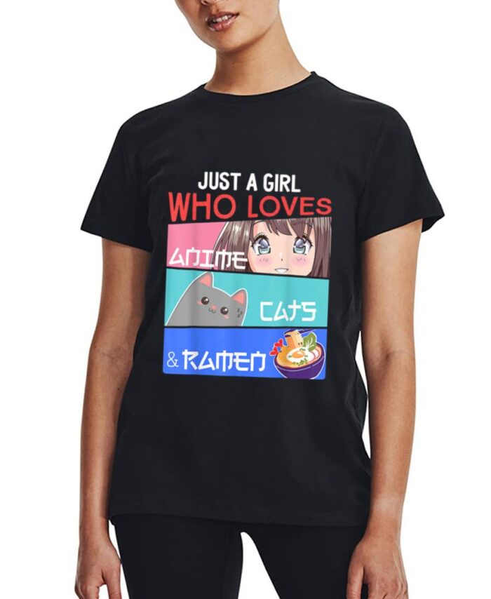 Just A Girl Who Loves Anime Cats, Ramen Lover Kawaii Otaku Women T-Shirt