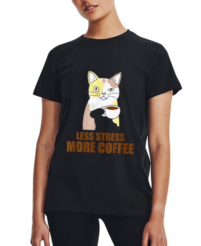 Less Stress More Coffee Funny Cat Caffeine Coffee Lover Women T-Shirt