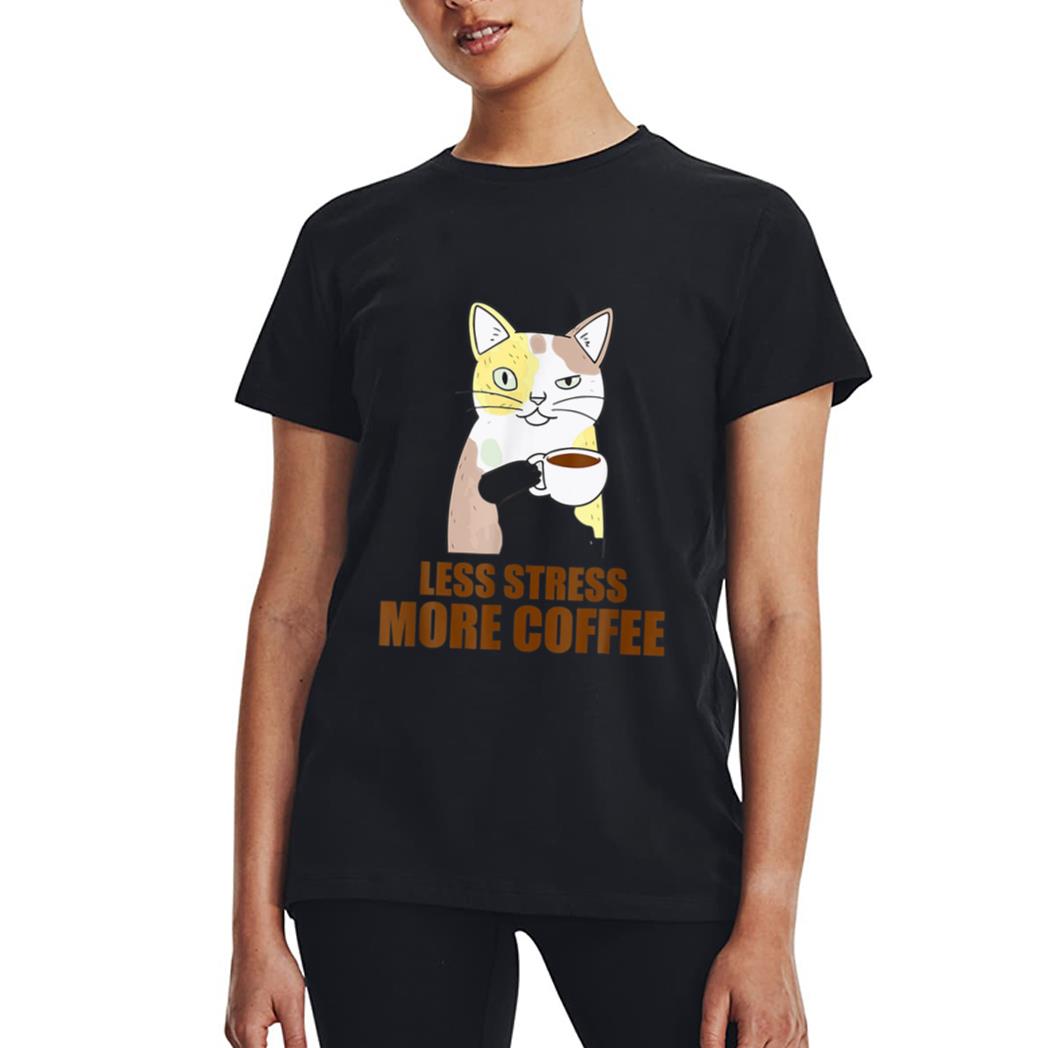 Less Stress More Coffee Funny Cat Caffeine Coffee Lover Women T-Shirt