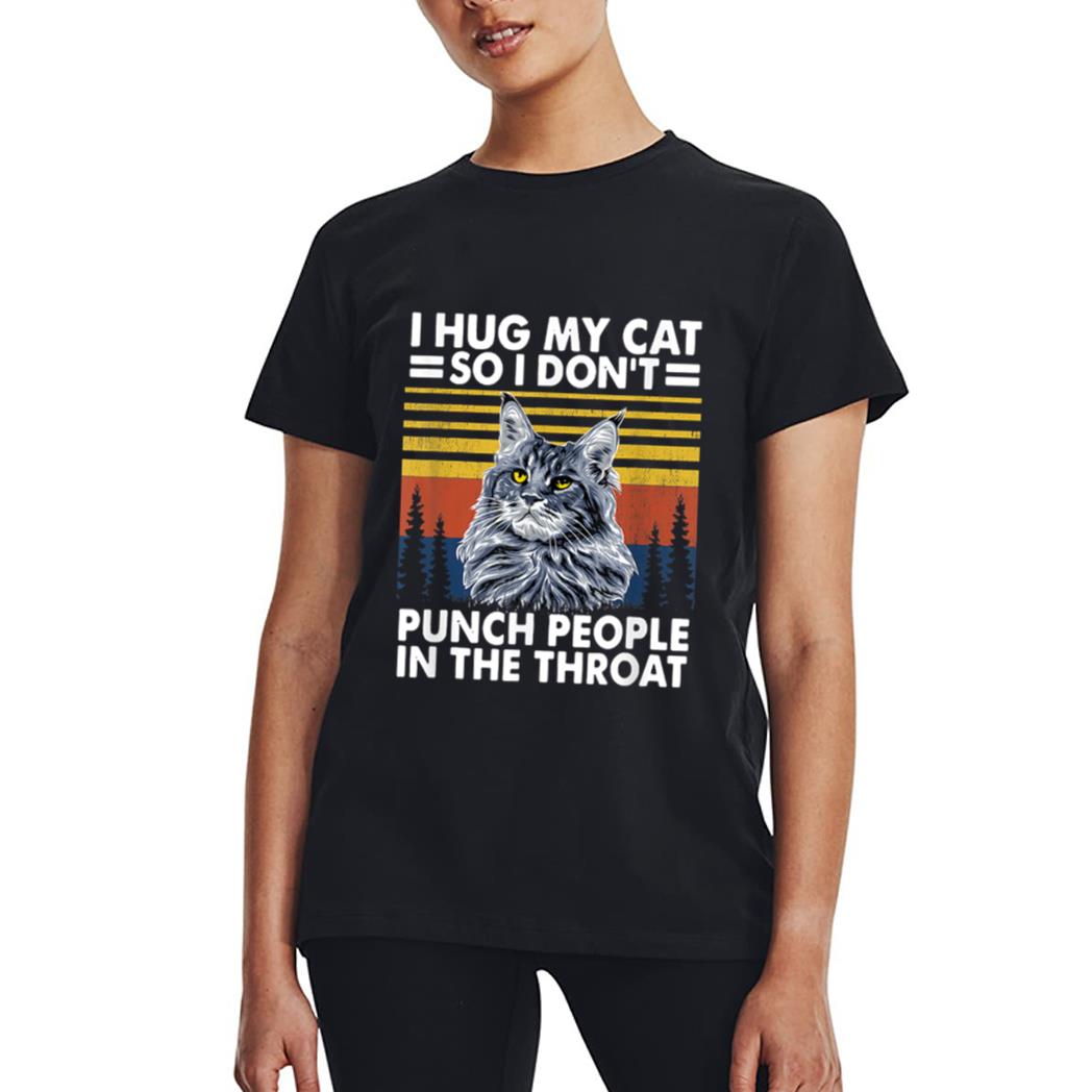 maine coon cat  i hug my cat so i don't punch people Women T-Shirt