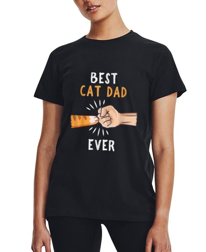 Mens Best Cat Dad Ever Paw Fist Bump Women T-Shirt