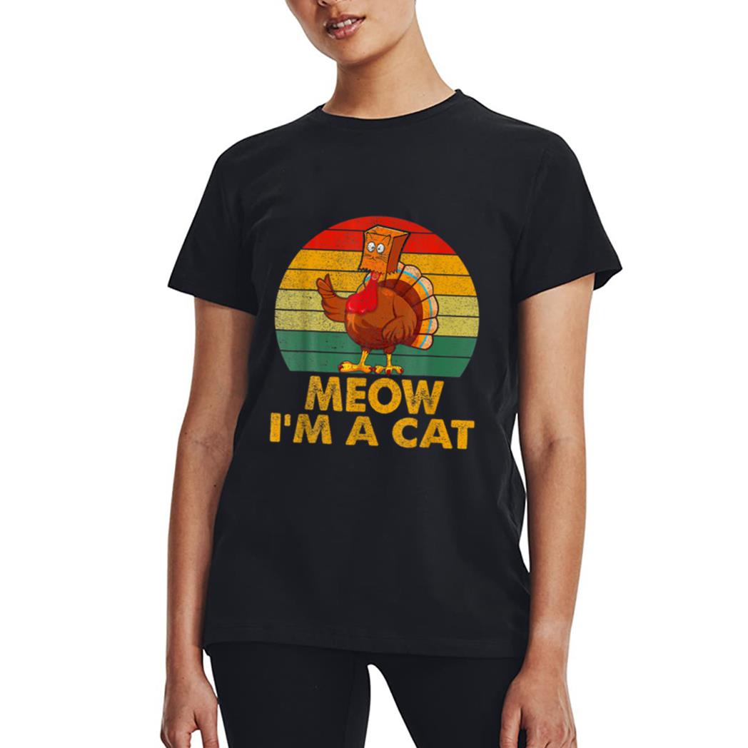 Meow I M A Cat Urkey Fake Cat Hanksgiving Retro Cat Lover Women T-Shirt