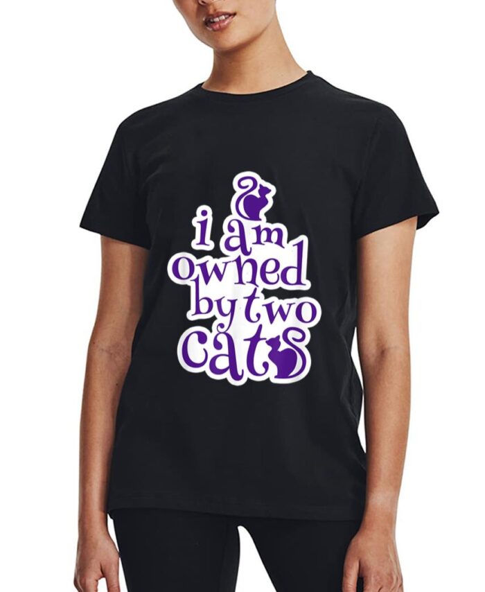 Owned By Two Cats Cat Lady Love Pets  Gift Women T-Shirt