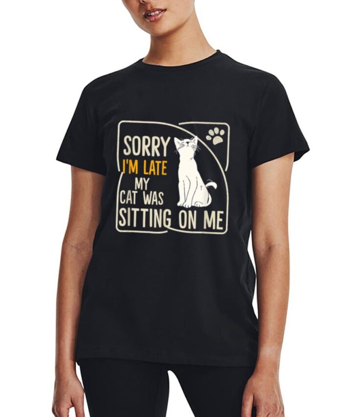 Retro Sorry I'm Late My Cat Was Sitting On Me Meow Kitty Cat Women T-Shirt