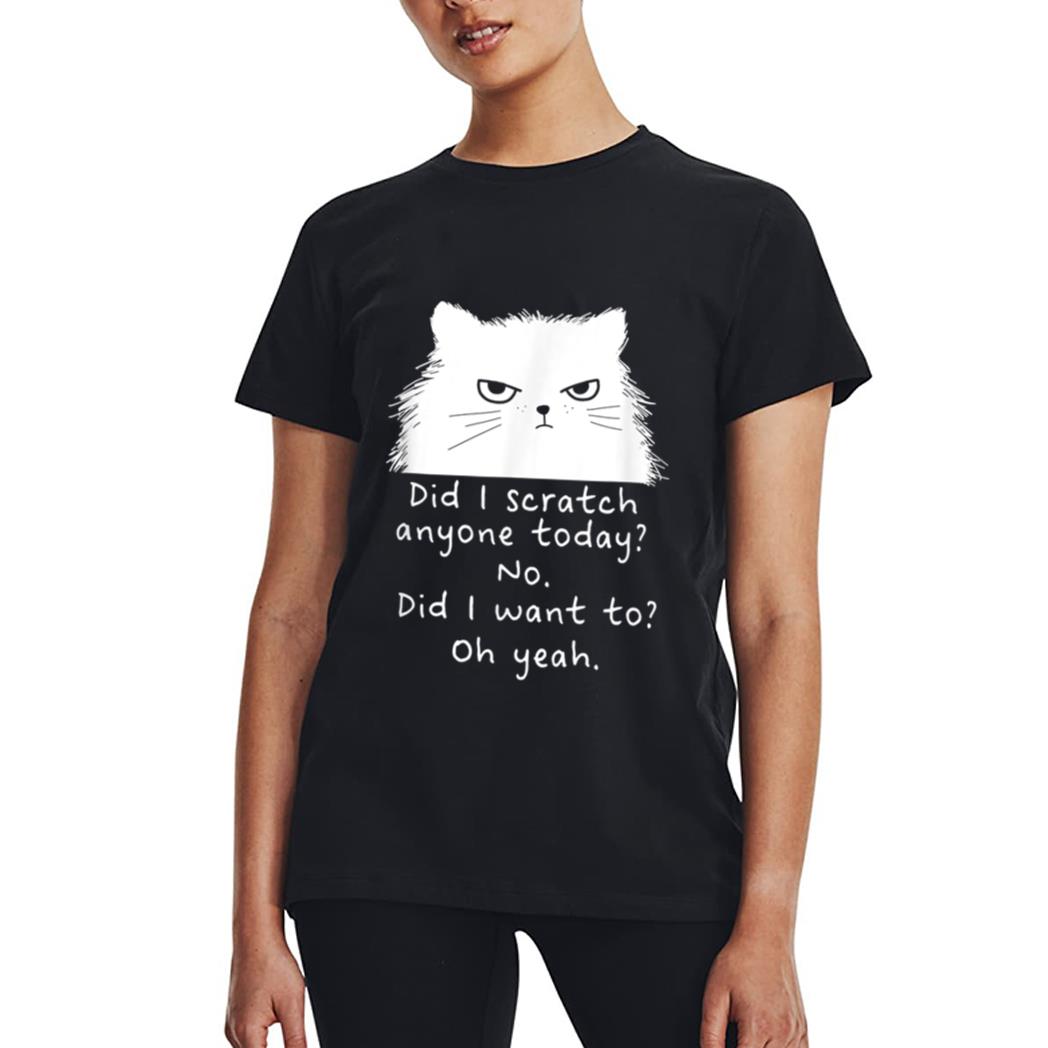 Sarcastic Cat Have I Scratched Anyone Today Black Cat Kitty Women T-Shirt