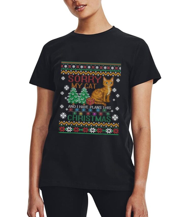 Sorry, My Cat And I Have Plans This Christmas Women T-Shirt