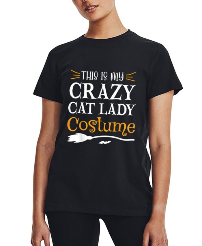This Is My Crazy Cat Lady Costume Funny Halloween Cat Lover Women T-Shirt